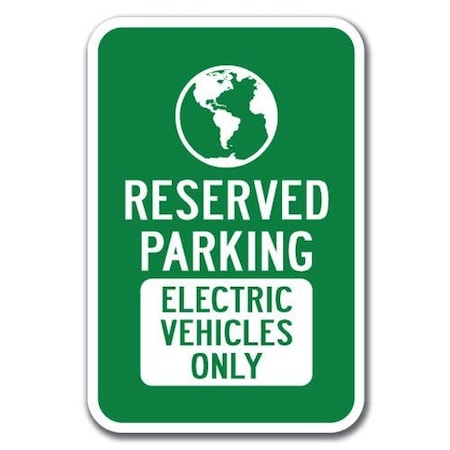 Reserved Parking Electric Vehicles Only W/ Symbol Sign 12x18 Hvy Gauge Alum.